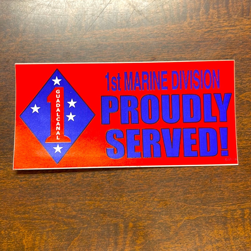 1st Marine Division Guadalcanal Proudly Served! Bumper sticker